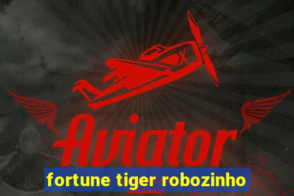 fortune tiger robozinho