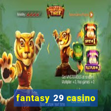 fantasy 29 casino