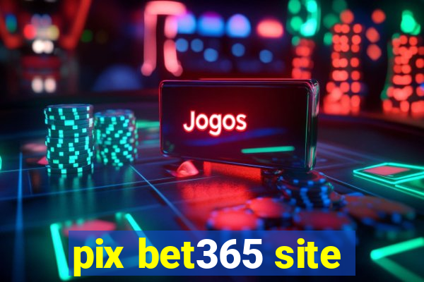 pix bet365 site