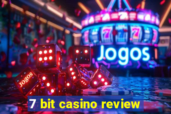 7 bit casino review