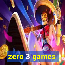 zero 3 games