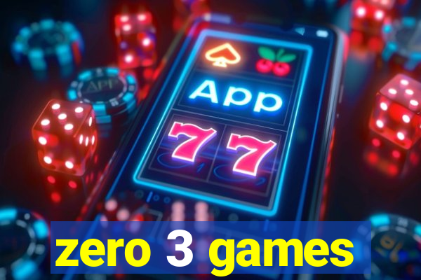 zero 3 games