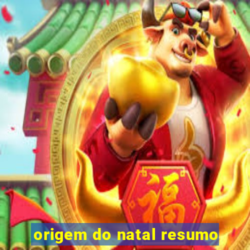 origem do natal resumo