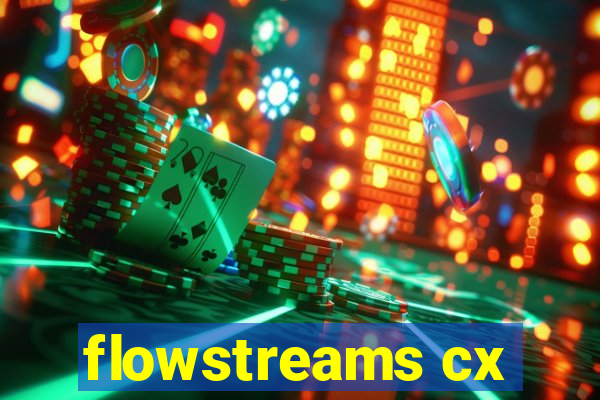 flowstreams cx