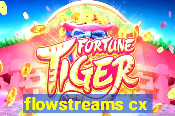 flowstreams cx