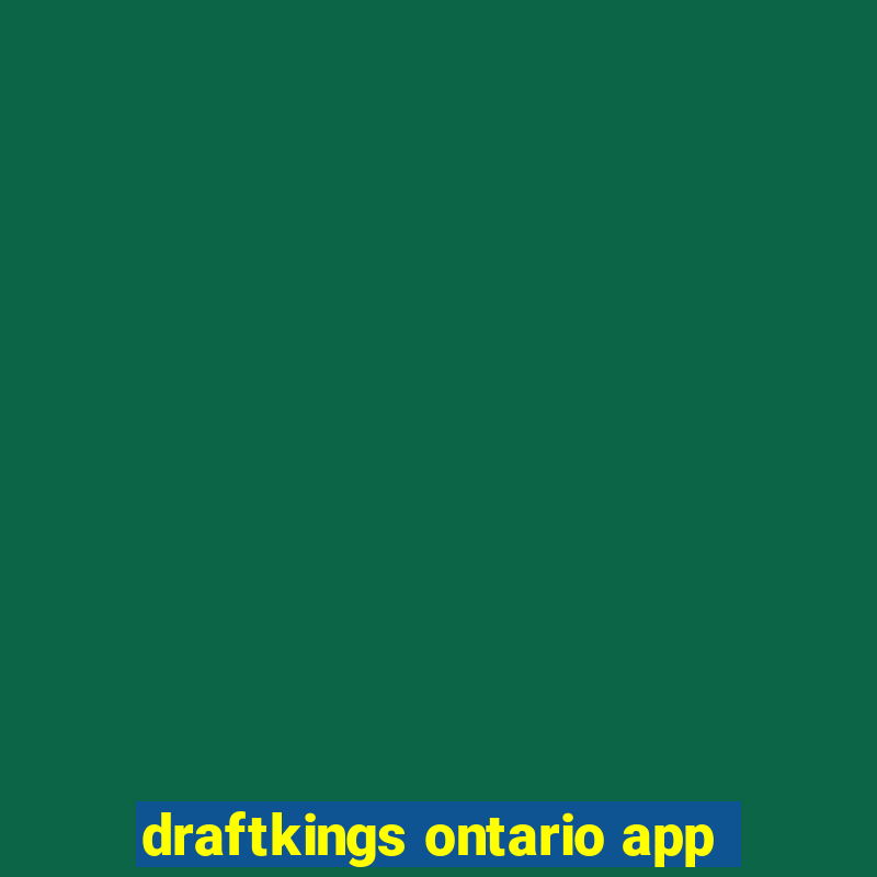 draftkings ontario app