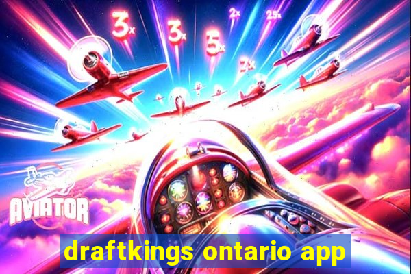 draftkings ontario app