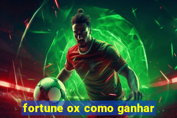 fortune ox como ganhar