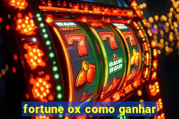 fortune ox como ganhar