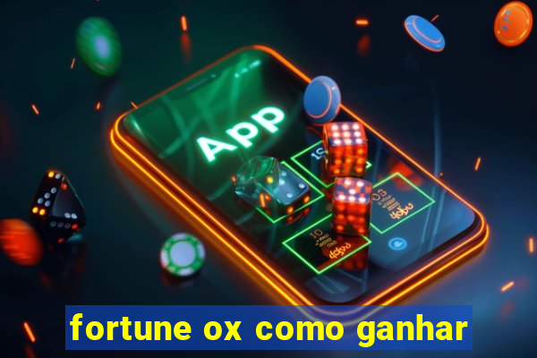 fortune ox como ganhar