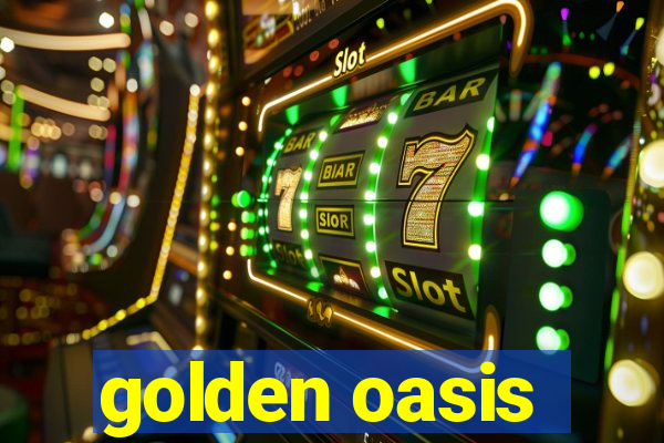 golden oasis