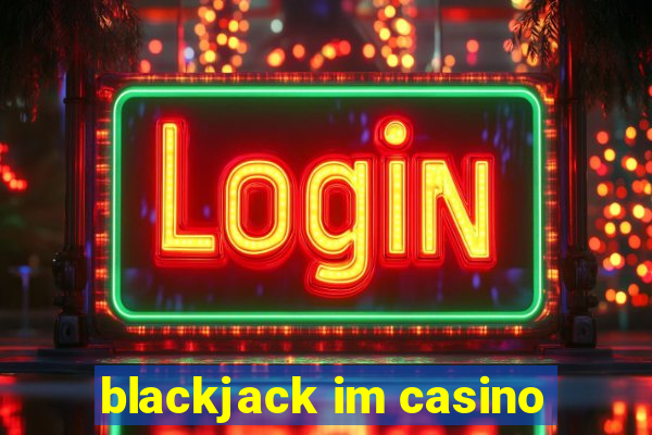 blackjack im casino