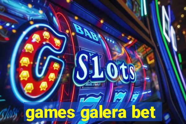 games galera bet