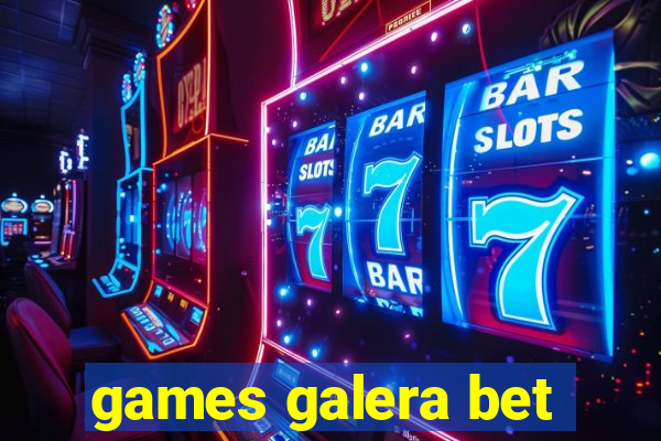 games galera bet