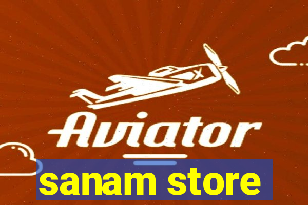 sanam store