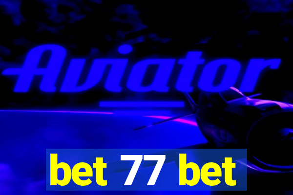 bet 77 bet