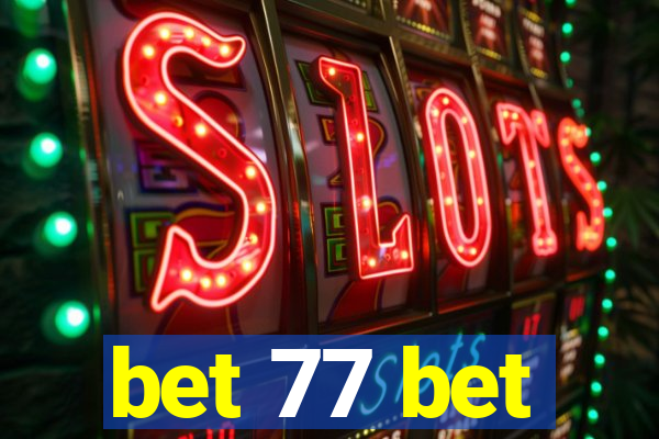 bet 77 bet