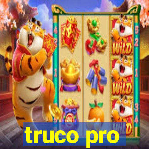 truco pro