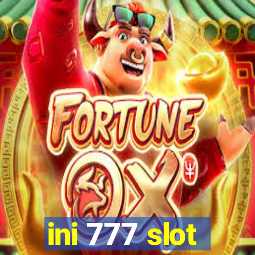 ini 777 slot