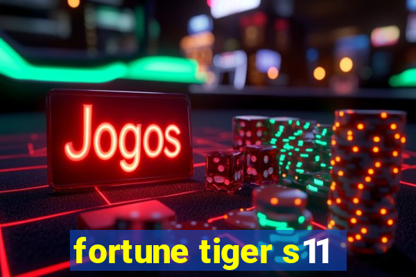 fortune tiger s11