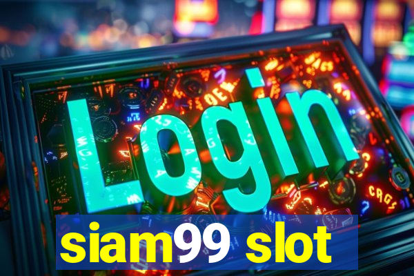 siam99 slot