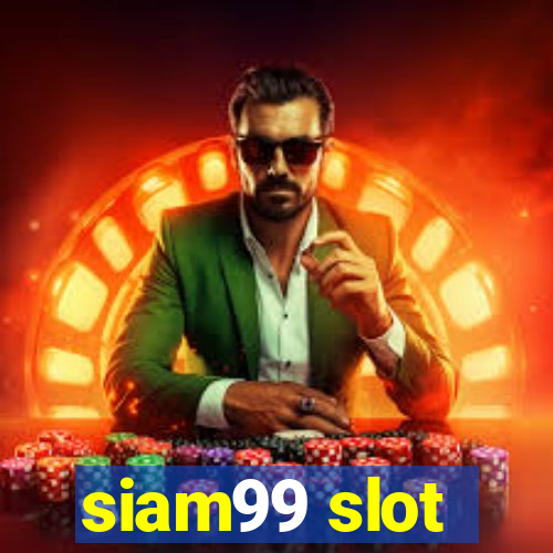 siam99 slot