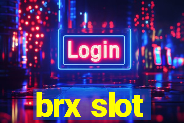 brx slot