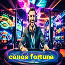 canos fortuna