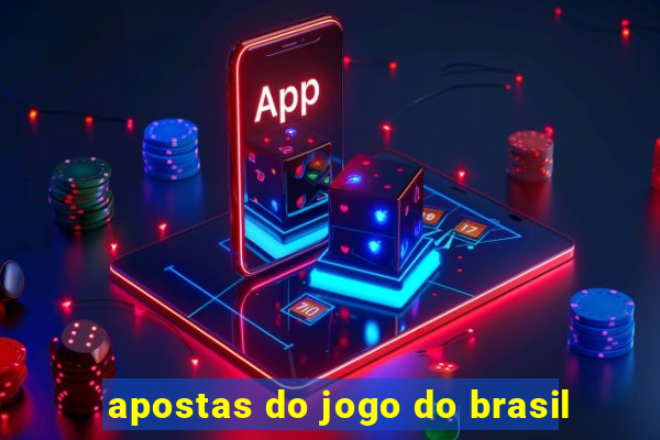 apostas do jogo do brasil