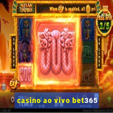 casino ao vivo bet365