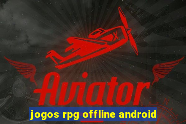 jogos rpg offline android