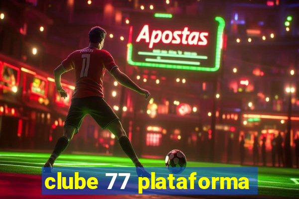 clube 77 plataforma