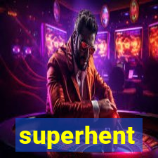 superhent