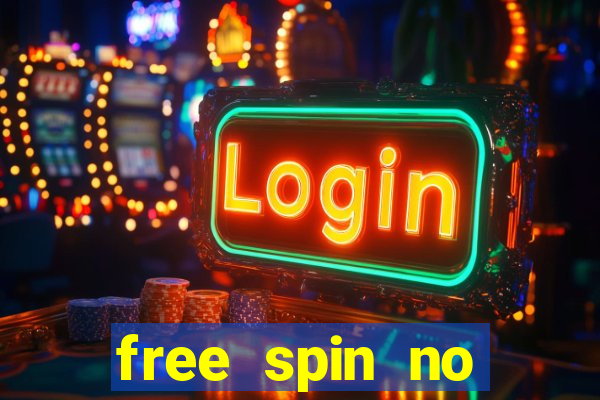 free spin no deposit casino