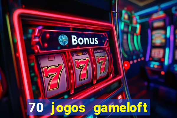 70 jogos gameloft para celular