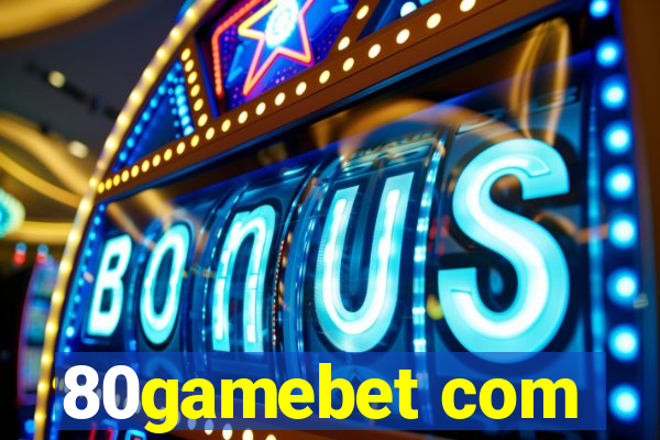 80gamebet com