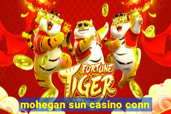 mohegan sun casino conn