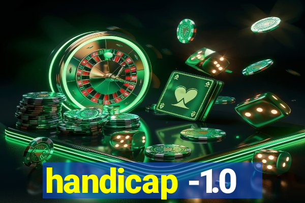 handicap -1.0