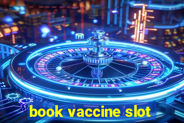 book vaccine slot