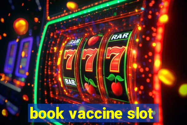 book vaccine slot