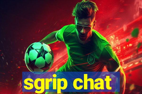 sgrip chat