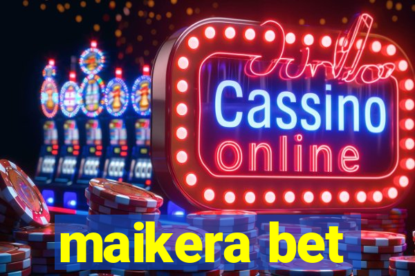 maikera bet