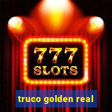 truco golden real