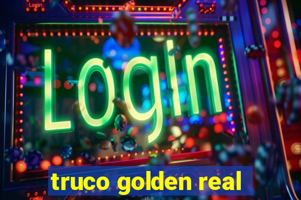 truco golden real