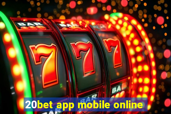 20bet app mobile online