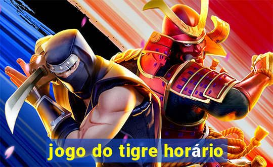 jogo do tigre horário