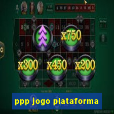 ppp jogo plataforma