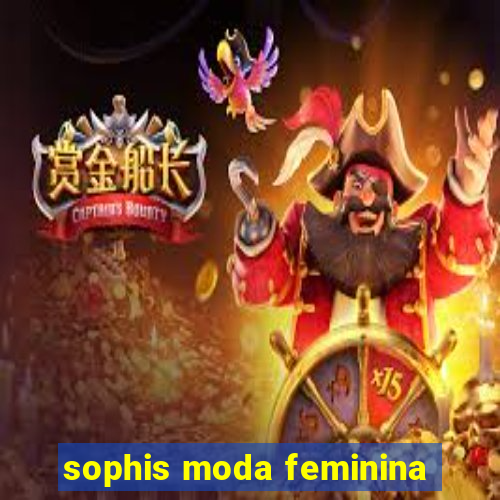 sophis moda feminina