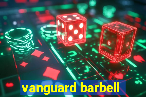 vanguard barbell