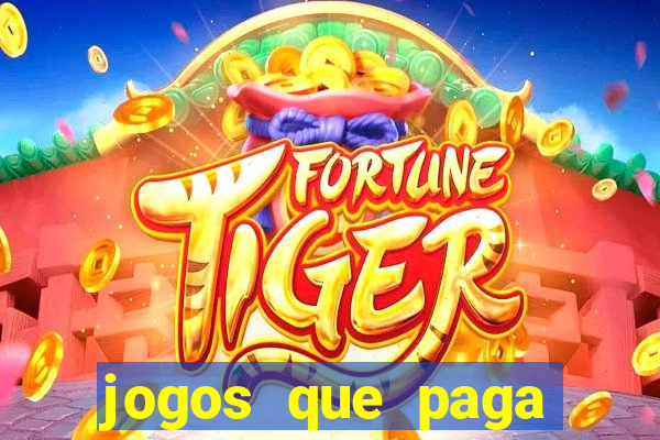 jogos que paga dinheiro sem depositar